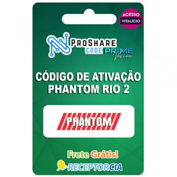 Código de Ativação Phantom Rio 2 HD
